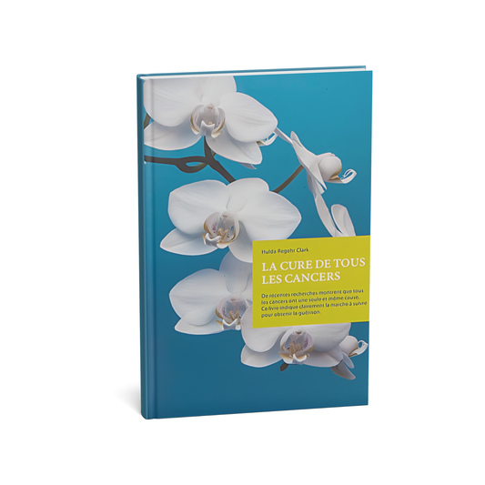 La Cure de tous les Cancers (Dr. Hulda Clark) – Versão Francês